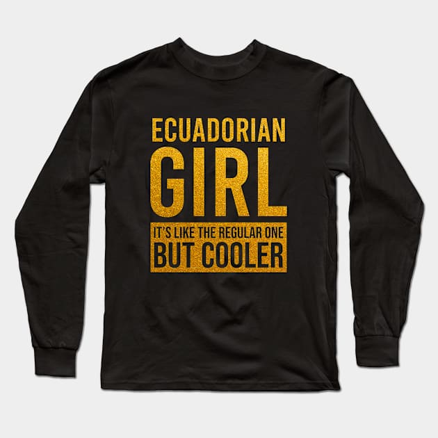 Ecuadorian girl funny Long Sleeve T-Shirt by Artomino